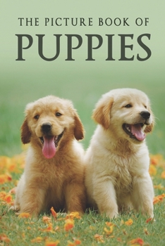 Paperback The Picture Book of Puppies: A Gift Book for Alzheimer's Patients and Seniors with Dementia Book