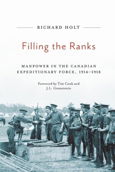 Filling the Ranks: Manpower in the Canadian Expeditionary Force, 1914-1918 (Carleton Library Series Book 239)