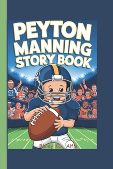 Paperback Peyton Manning Story Book: The Kid Who Became a Football Hero Book