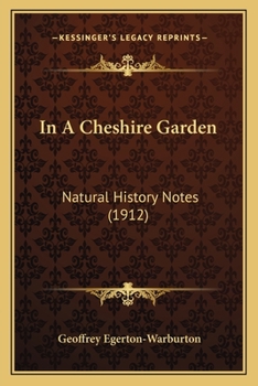 Paperback In A Cheshire Garden: Natural History Notes (1912) Book