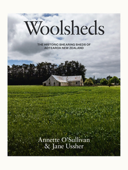 Hardcover Woolsheds: The Historic Shearing Sheds of Aotearoa New Zealand Book