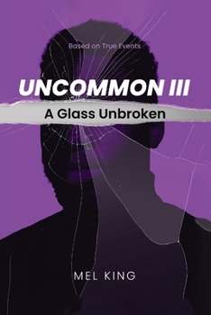 Paperback Uncommon: A Glass Unbroken (Volume 3) Book