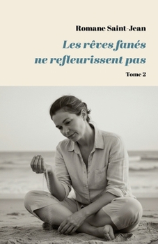 Paperback Les rêves fanés ne refleurissent pas: Tome 2 [French] Book