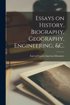 Paperback Essays on History, Biography, Geography, Engineering, &c. [microform] Book