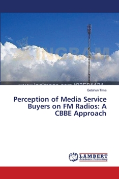 Paperback Perception of Media Service Buyers on FM Radios: A CBBE Approach Book
