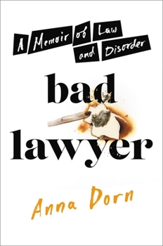 Hardcover Bad Lawyer: A Memoir of Law and Disorder Book