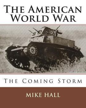 Paperback The American World War: The Coming Storm Book