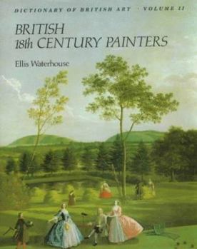 Hardcover The Dictionary of British 18th Century Painters in Oils and Crayons: Dictionary of British Art Book