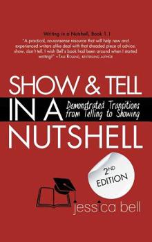 Paperback Show & Tell in a Nutshell: Demonstrated Transitions from Telling to Showing Book