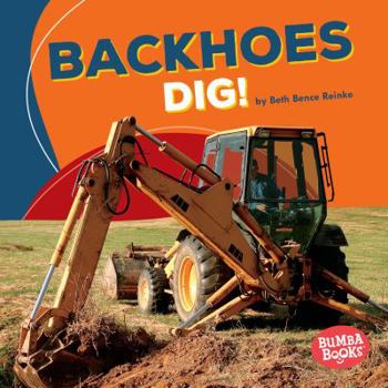 Library Binding Backhoes Dig! Book