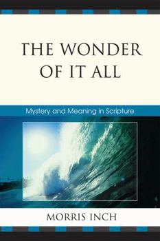 Paperback Wonder of It All: Mystery and Meaning in Scripture Book