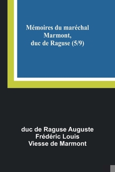 Paperback Mémoires du maréchal Marmont, duc de Raguse (5/9) [French] Book
