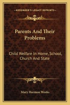 Paperback Parents And Their Problems: Child Welfare In Home, School, Church And State Book