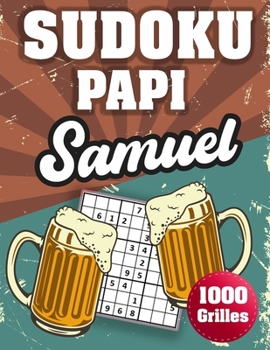 Paperback SUDOKU PAPI Samuel: 1000 Sudokus avec solutions niveau facile, moyen et difficile cadeau original à offrir a votre papy [French] Book