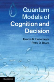 Hardcover Quantum Models of Cognition and Decision Book