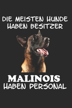 Die meisten Hunde haben Besitzer Malinois haben Personal: Taschenkalender für Sept. 2019 bis Dezember 2020 A5 Terminplaner Wochenplaner Terminkalender ... Hund Hunderasse Geschenk (German Edition)