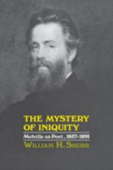 Paperback The Mystery of Iniquity: Melville as Poet, 1857-1891 Book