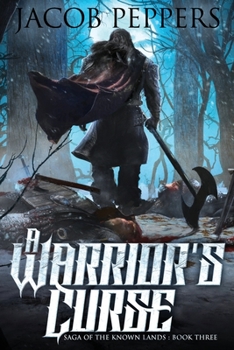 A Warrior's Curse: Book Three of Saga of the Known Lands - Book #3 of the Saga of the Known Lands