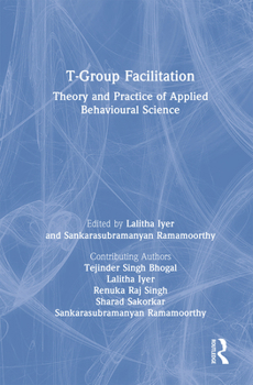 Hardcover T-Group Facilitation: Theory and Practice of Applied Behavioural Science Book