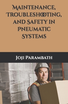 Paperback Maintenance, Troubleshooting, and Safety in Pneumatic Systems Book