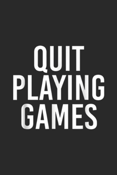 Quit Playing Games: Boy Band Quit Playing Games 90s Music Lover  Journal/Notebook Blank Lined Ruled 6x9 100 Pages