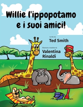 Paperback Willie l'ippopotamo e i suoi amici! [Italian] Book