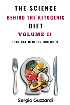 Paperback The Science Behind The Ketogenic Diet - Volume 2 - Original Recipes Included Book