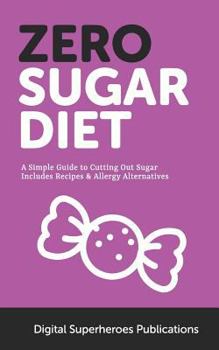 Paperback Zero Sugar Diet: It's Time to Unfriend Sugar. Lose Weight and Live a Healthier Life Book