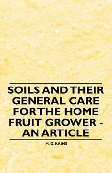 Paperback Soils and their General Care for the Home Fruit Grower - An Article Book
