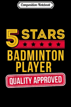 Paperback Composition Notebook: 5 Stars Badminton Player - Funny Racquet Sport Gift Journal/Notebook Blank Lined Ruled 6x9 100 Pages Book
