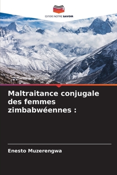 Paperback Maltraitance conjugale des femmes zimbabwéennes [French] Book