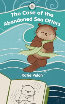 Paperback The Case of the Abandoned Sea Otters: Magic Seashell Mysteries #1 Book