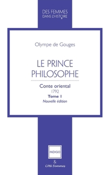 Paperback Le Prince philosophe: Conte oriental 1792 Tome 1 Nouvelle édition [French] Book