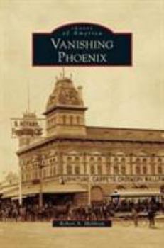 Vanishing Phoenix - Book  of the Images of America: Arizona
