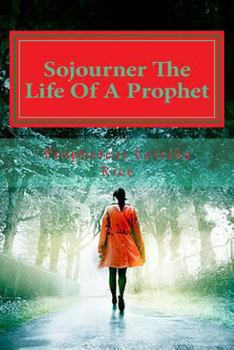 Paperback Sojourner The Life Of A Prophet Book