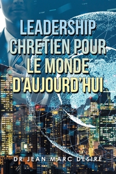 Paperback Leadership Chretien Pour Le Monde D'Aujourd'Hui [French] Book