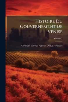 Paperback Histoire Du Gouvernement De Venise; Volume 1 [French] Book