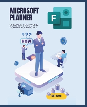 Paperback Microsoft Planner Essentials: Organize Your Work, Achieve Your Goals Book