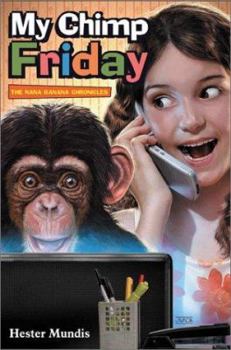 Hardcover My Chimp Friday: The Nana Banana Chronicles Book