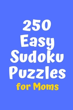 Paperback 250 Easy Sudoku Puzzles for Moms Book