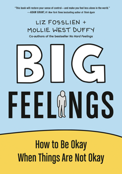 Hardcover Big Feelings: How to Be Okay When Things Are Not Okay Book