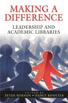 Paperback Making a Difference: Leadership and Academic Libraries Book