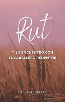 Paperback Rut: Y su encuentro con el caballero Redentor (Spanish Edition) [Spanish] Book