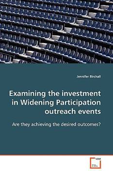 Paperback Examining the investment in Widening Participation outreach events Book