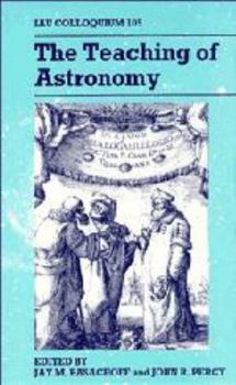 Hardcover The Teaching of Astronomy: IAU Colloquium 105 (I A U COLLOQUIUM//PROCEEDINGS) Book