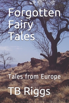 Paperback Forgotten Fairy Tales: Tales from Europe Book