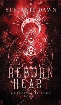Reborn Heart - Book #3 of the Guardians Trilogy