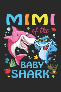 Mimi Of The Baby Shark: Mimi Of The Baby Shark Birthday Mimi Shark Journal/Notebook Blank Lined Ruled 6x9 100 Pages