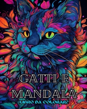 Paperback Gatti con mandala - Libro da colorare per adulti. Bellissime pagine da colorare: per il rilassamento degli adulti e il sollievo dallo stress [Italian] Book