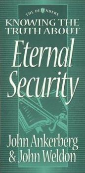 Paperback Knowing the Truth About Eternal Security (Defenders Series) Book